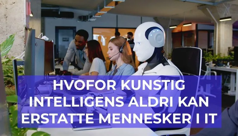 Hvorfor kan ikke kunstig intelligens erstatte mennesker i IT